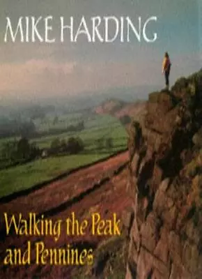 Walking The Peak And Pennines By  Mike Harding • £3.48