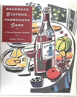 Backroad Bistros And Farmhouse Fare By Jane Sigal (Hardback 1995) • £0.99