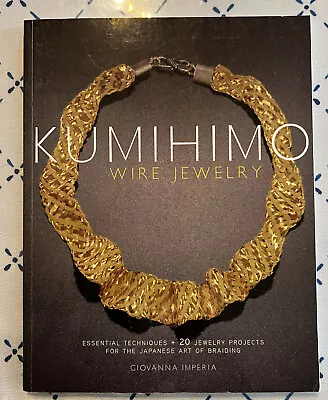 $29.99 • Buy Kumihimo Wire Jewelry Essential Techniques Jewelry Projects Japanese Giovanna