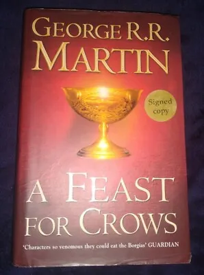 £160 • Buy A FEAST FOR CROWS: BOOK FOUR SONG OF ICE AND FIRE SIGNED G R R Martin First 1/1