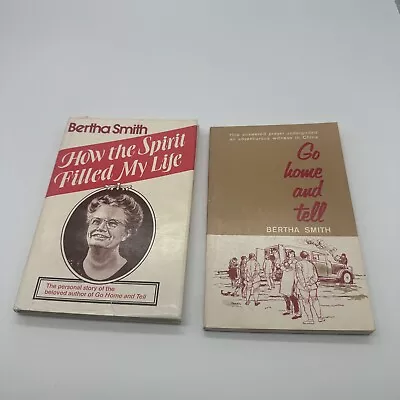 How The Spirit Filled My Life HB/DJ 1973& Go Home And Tell ‘65PB By Bertha Smith • $18.97