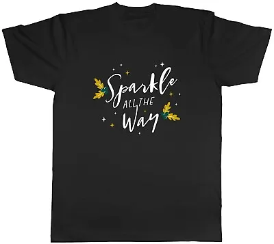 Sparkle All The Way Christmas Xmas Mens Unisex T-Shirt Tee Gift • £8.99