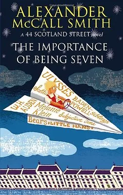 The Importance Of Being Seven (44 Scotland Street Series Book No. 6) By Alexan • £2.51