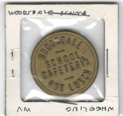 Woodsdale School Cafeteria Hot Lunch WHEELING W. VA.--31mm Ohio Co. Token • $3.95