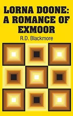 Lorna Doone: A Romance Of Exmoor - Hardcover By Blackmore RD - VERY GOOD • $16.65