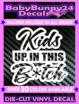 Kids Up In This Bitch Mom Life Minivan Vinyl Decal Sticker Car Baby On Board • $5.99