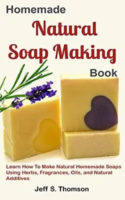 Homemade Natural Soap Making Book: Learn How To. Thomson<| • £13.03