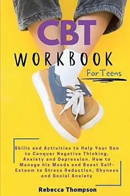 £14.69 • Buy CBT Workbook For Teens: Skills And Activities To Help Yo... By Thompson, Rebecca