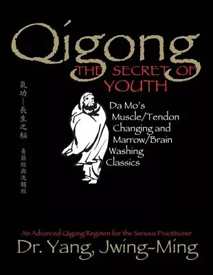 Qigong The Secret Of Youth Da Mo's Muscle-Tendon Changing And ... 9781886969841 • £21.99