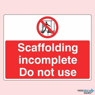 £6.85 • Buy Scaffolding Incomplete Do Not Use Signs (large)