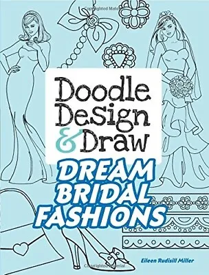 Dream Bridal Fashions Colouring Drawing Design Book New Paperback Age 8-12 • £5.99