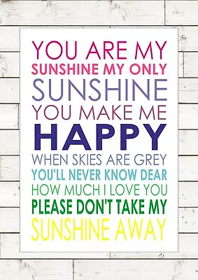 You Are My Sunshine My Only Sunshine You Make Me Happy When Skies Print  A3 • £10.95