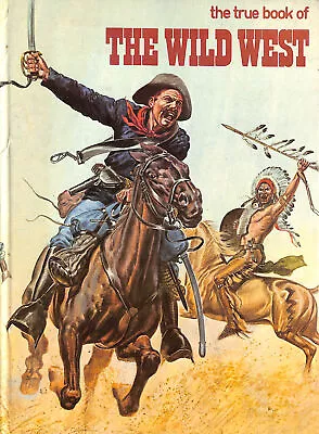 True Book Of The Wild West By Chisholm Matt • £7.49