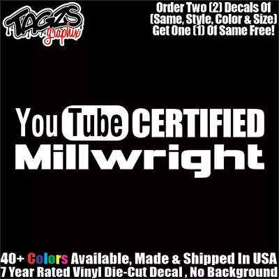 YouTube Certified Millwright Funny DieCut Vinyl Window Decal Sticker Car Truck • $4.99