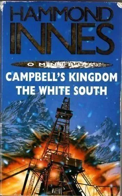 Hammond Innes Omnibus: Campbell's Kingdom And The White South By Hammond Innes • £3.22