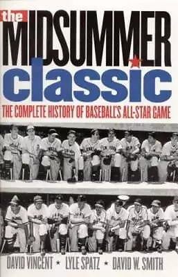 The Midsummer Classic: The Complete History Of Baseball's All-Star Game: Used • $15.39