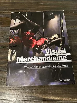 Visual Merchandising Paperback Book By Tony Morgan Window/Instore Displays • $5.95