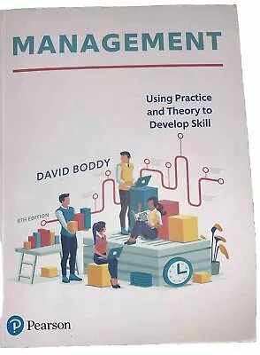 Management: Using Practice And Theory To Develop Skills By Boddy 8 Edit. 2020 • £12