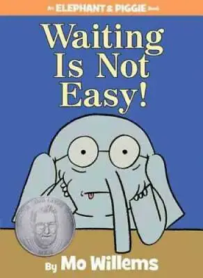 Waiting Is Not Easy! (An Elephant And Piggie Book) - Hardcover - GOOD • $3.98