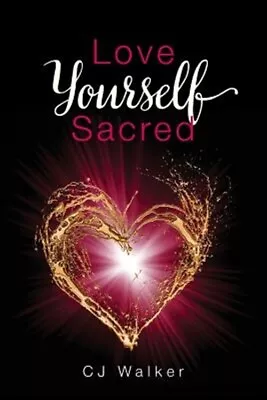 Love Yourself Sacred Paperback By Walker C. J. Brand New Free Shipping In... • $21.40