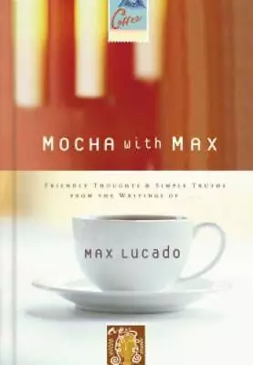 Mocha With Max - Hardcover By Lucado Max - GOOD • $4.07