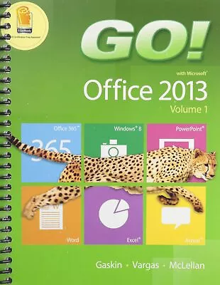 GO! With Office 2013 Volume 1 And MyITLab With Pearson EText Access Card And • $76.54