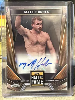 MATT HUGHES 2024 Topps Chrome UFC Hall Of Fame AUTO Card WELTERWEIGHT • $20