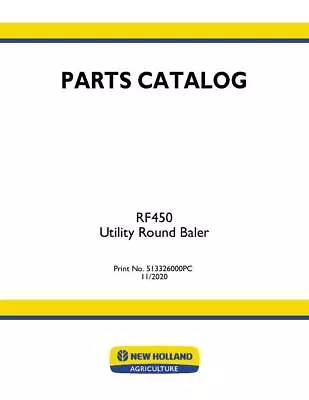 New Holland RF450 UTILITY ROUND BALER Parts Catalog PDF/USB - 513326000 • $87.17