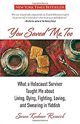 You Saved Me Too : What A Holocaust Survivor Taught Me About Liv • $6.42