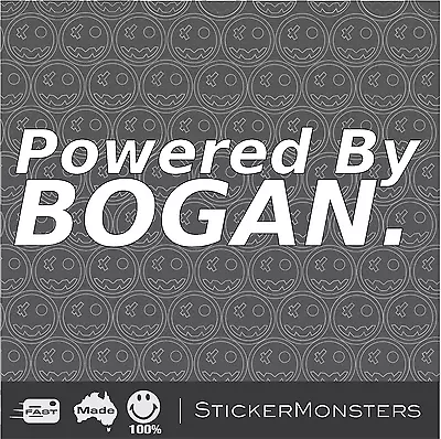 POWERED BY BOGAN Sticker Funny Aussie Cricket VB Straya Bogan JDM 4x4 Car Ute • $5.90