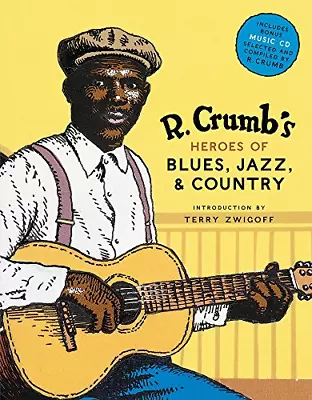 R. Crumb Heroes Of Blues Jazz & Country • £6.79