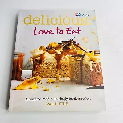 Delicious Love To Eat Cookbook Paperback Book By Valli Little Cooking • $20.88