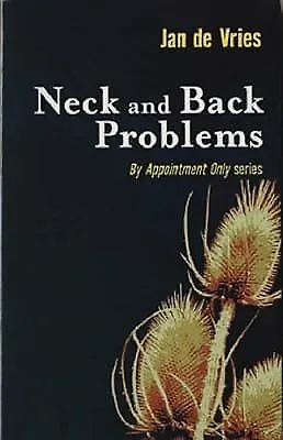 Neck And Back Problems (By Appointment Only) De Vries Jan Used; Good Book • £2.49
