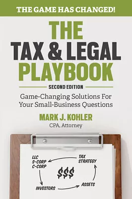 The Tax And Legal Playbook: Game-Changing Solutions To Your Small Business ... • $19.40