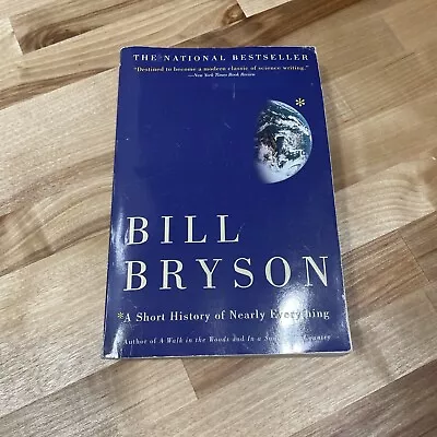 A Short History Of Nearly Everything By Bill Bryson (2004 Trade Paperback) • $4