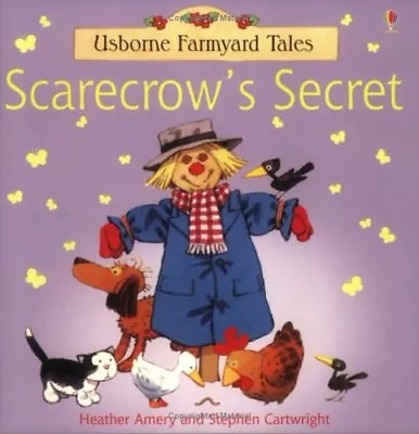 The Scarecrows Secret (Farmyard Tales)Heather AmeryS. Cartwright • £2.47