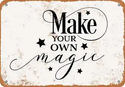 Metal Sign - Make Your Own Magic - Vintage Look • $18.66