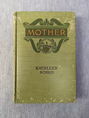 Mother Kathleen Norris Grosset & Dunlap 1911 **READ** • $4.19