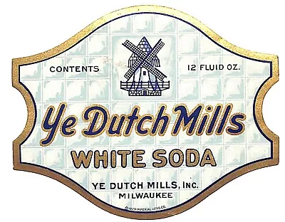 Ye Dutch Mills White Soda Paper Label Milwaukee C1929 Gold Ink VGC Windmill • $14.99