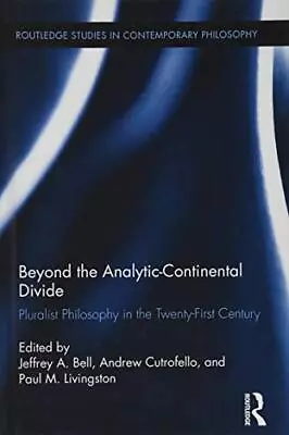 Beyond The Analytic-Continental Divide: Plurali Cutrofello Livingston Bel.. • $354.85