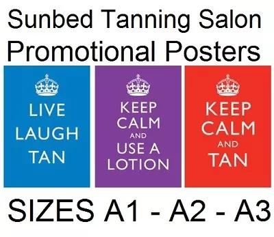 KEEP CALM Sunbed Salon Tanning Promotional Posters 3 Choices & Sizes A1 A2 A3 • £14.95