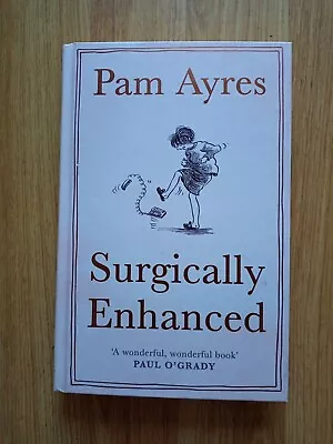 Surgically Enhanced Poetry Collection By Pam Ayres. Hardback Very Good Condition • £3.80