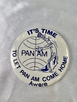 Vtg Pan Am It’s Time To Let Pam Am Come Home Button Pin Signed Syverson • $14.99