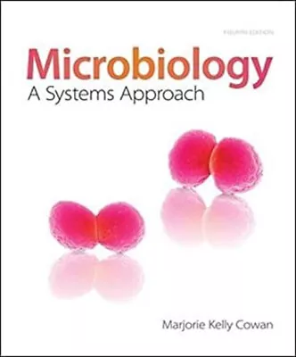 Microbiology: A Systems Approach Hardcover Marjorie Kelly Cowan • $6.89