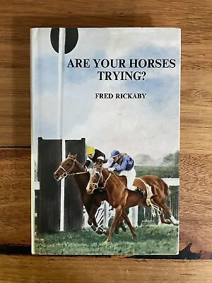 Are Your Horses Trying? By Fred Rickaby Horse Racing Training Trotting Pacing • $22.52