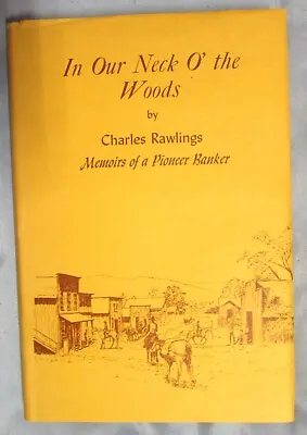 IN OUR NECK O' THE WOODS:  MEMOIRS OF A PIONEER BANKER--HC/DJ/1st • $150