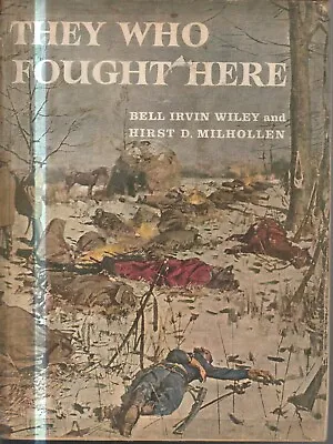 THEY WHO FOUGHT THERE  AMERICAN CIVIL WAR  By BELL IRVIN WILEYHC/DJ 1959 • $50