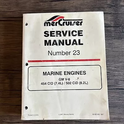 MerCruiser Mercury 23 GM V8 454 502 Cid Service Manual 1997 90-861326-997 Marine • $34.99