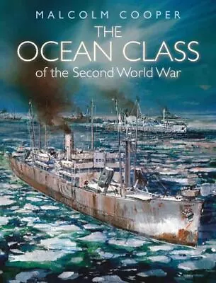 The Ocean Class Of The Second World War Malcolm Cooper New Condition Book • $45.72