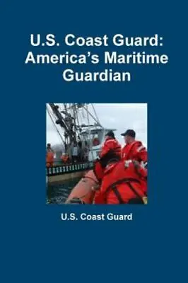 U.S. Coast Guard: America's Maritime Guardian By Coast Guard U. S. • $13.24